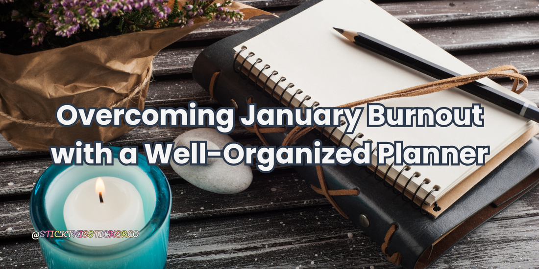 Overcoming January Burnout with a Well-Organized Planner
