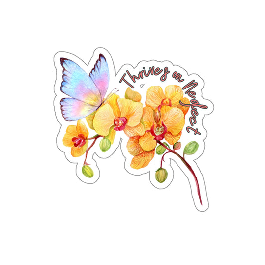Thrives on Neglect Die-Cut Stickers - "Thrives on Neglect" Floral & Butterfly Design - Stick This Sticker Co LLC