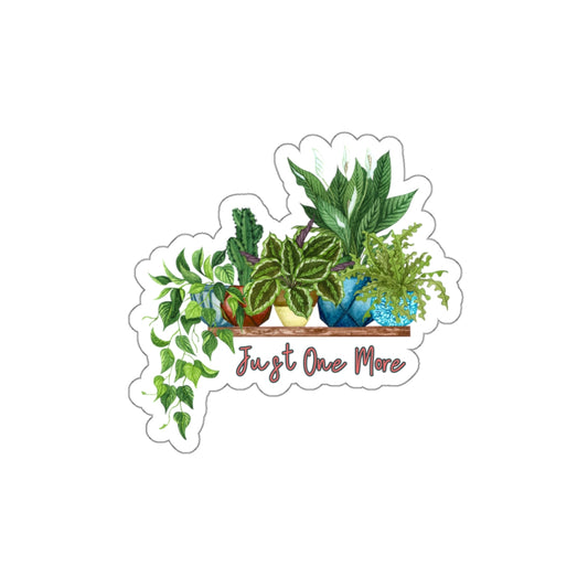 Just One More Die-Cut Plant Stickers - Perfect for Home Decor & Gifting! - Stick This Sticker Co LLC